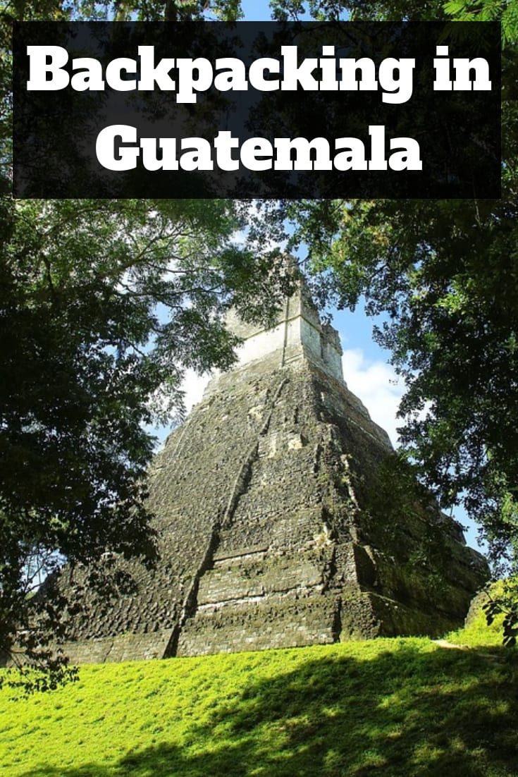 Backpacking in Guatemala - Visiting Tikal, Flores and more
