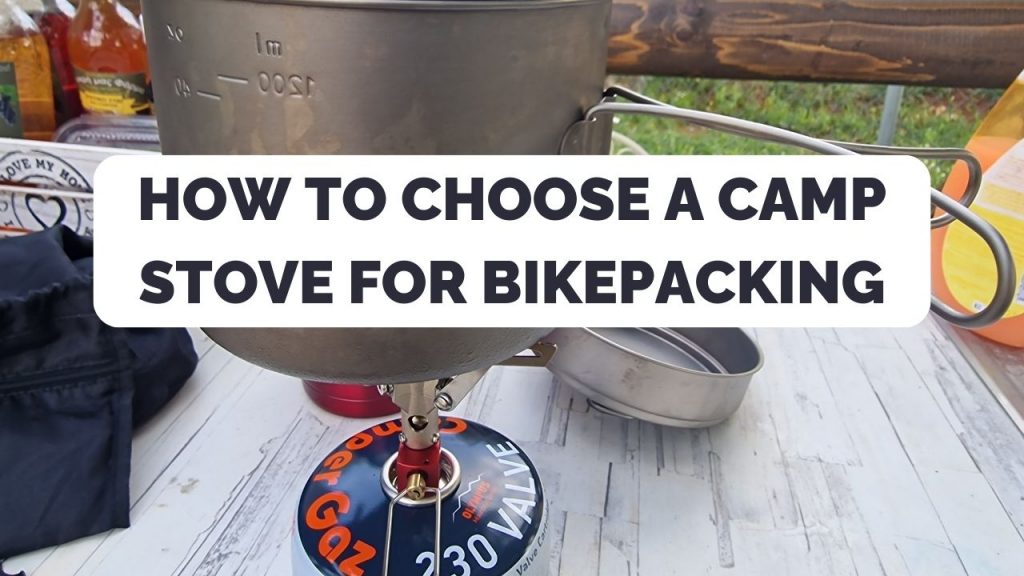 how to choose a camp stove for bikepacking