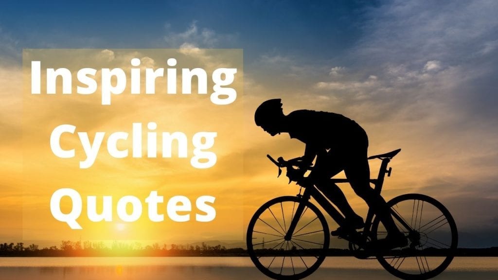 A collection of the best inspiring cycling quotes