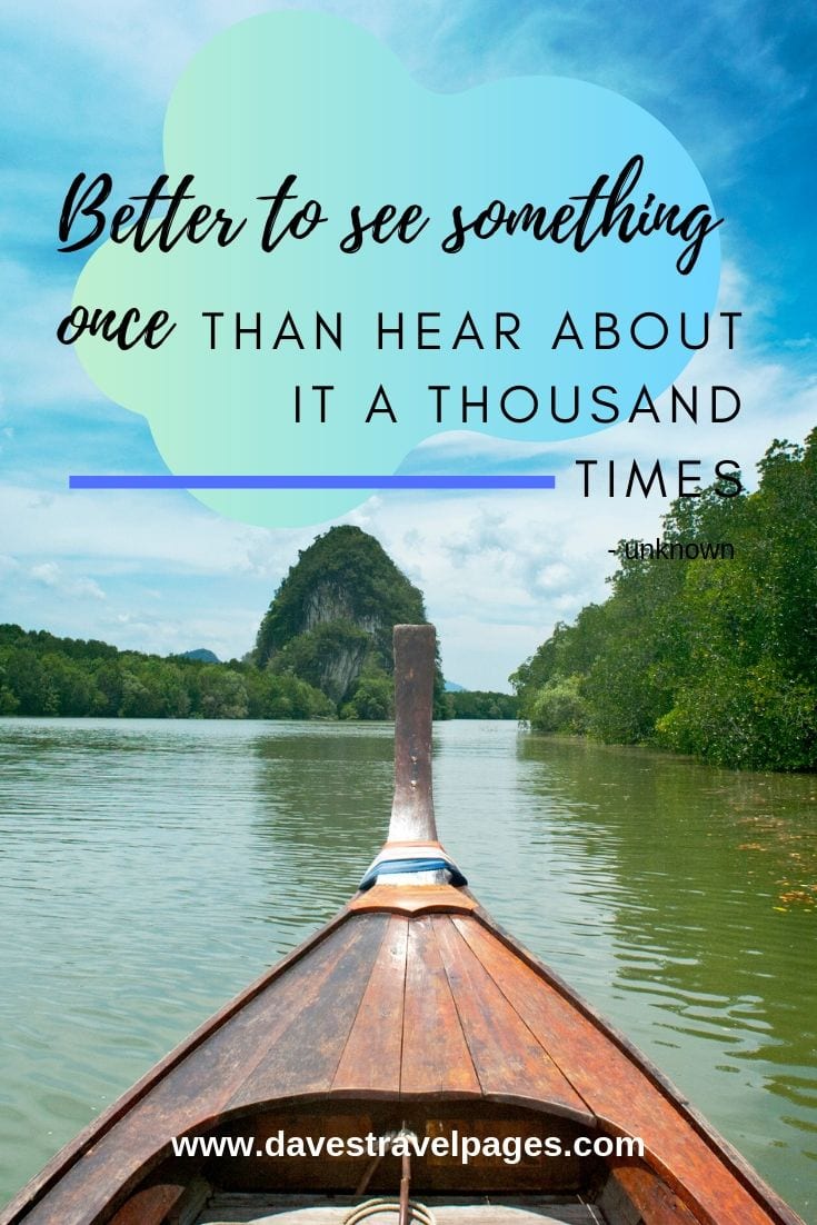 “Better to see something once than hear about it a thousand times”