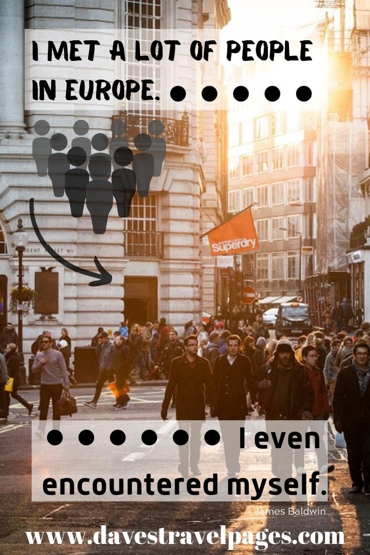 “I met a lot of people in Europe. I even encountered myself.”