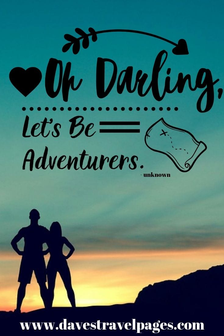 “Oh Darling, Let’s Be Adventurers.”
