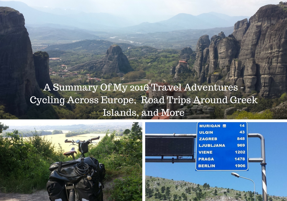 A Summary Of My 2016 Travel Adventures - Cycling Across Europe, Road Trips Around Greek Islands, and More