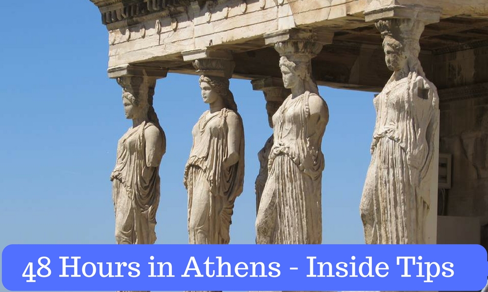 48 Hours in Athens - Inside tips to make the most of your time in Athens