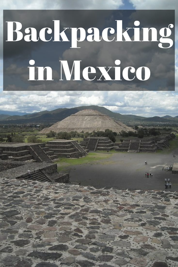 Backpacking in Mexico - Visiting the major archaeological sites such as Teotihuacan, Palenque, Monte Alban and more
