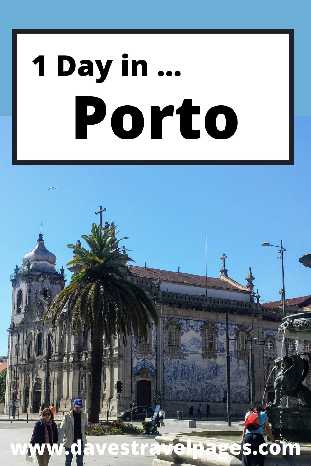 A travel guide on how to spend 1 day in Porto, Portugal