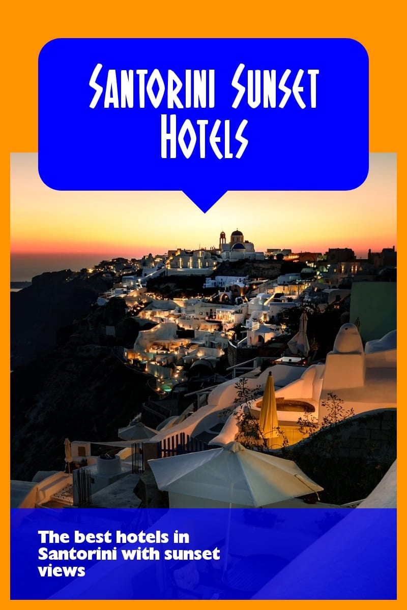 Santorini Sunset Hotels - Enjoy the fantastic Santorini sunset from these amazing places to stay in Santorini