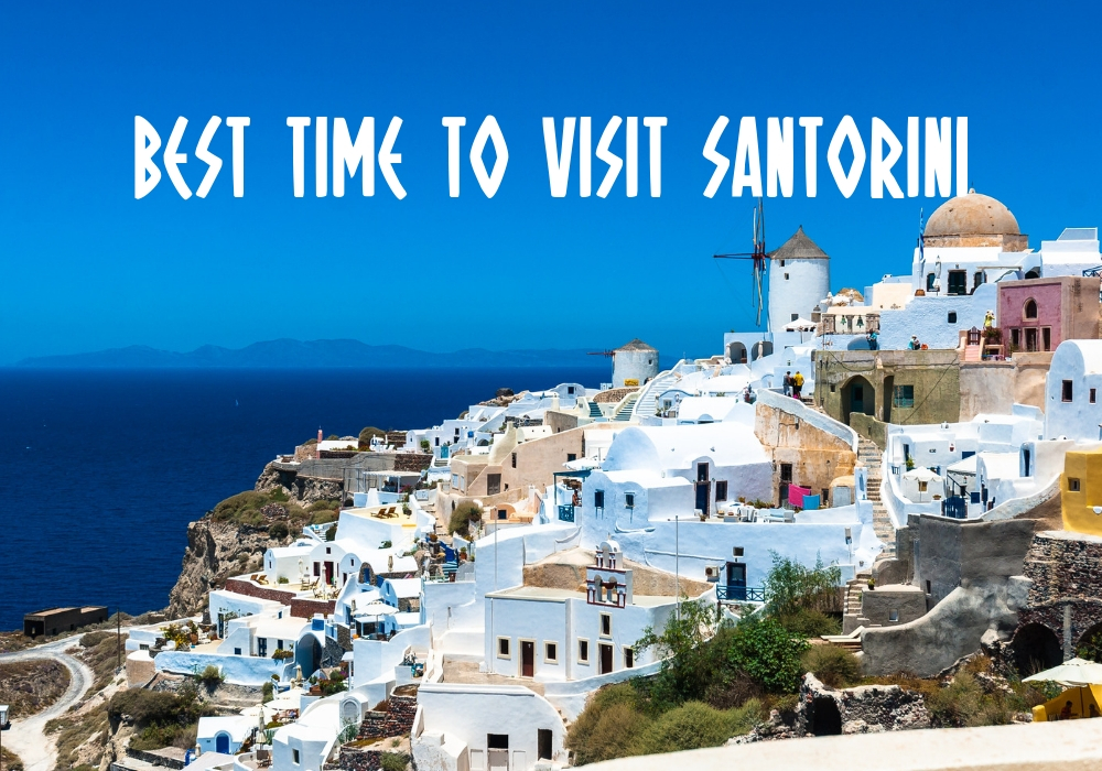 The Best Time To Visit Santorini in 2019 | Santorini Island Guide