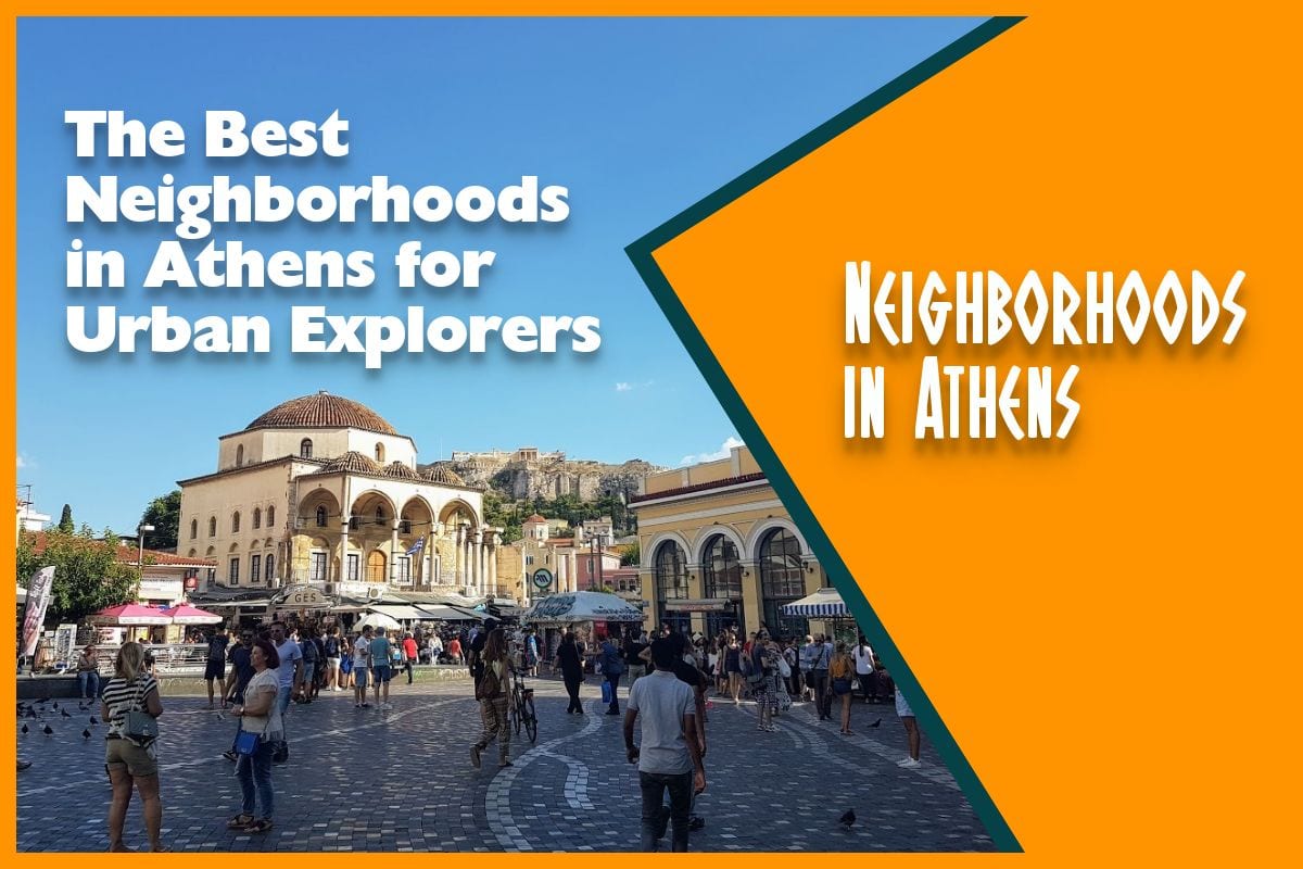 The Best Neighborhoods in Athens for Urban Explorers