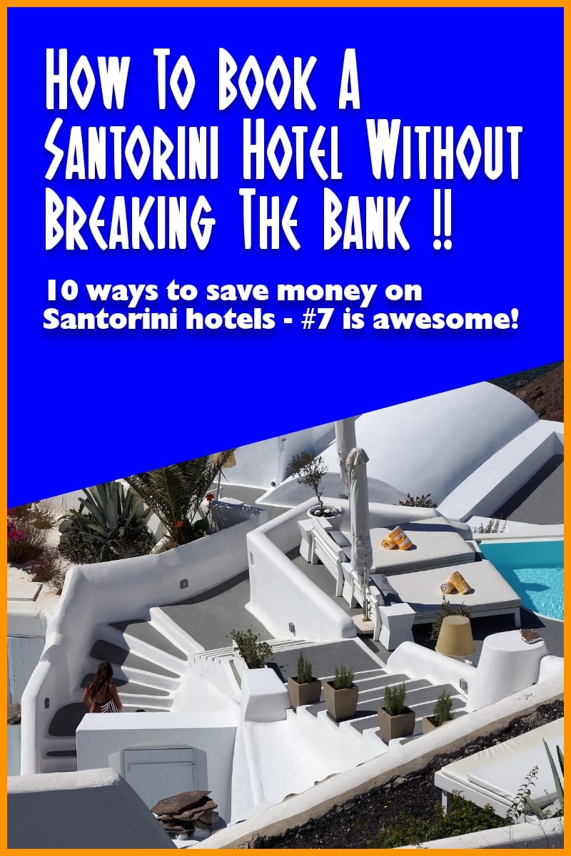 How To Book A Santorini Hotel Without Breaking The Bank !!
