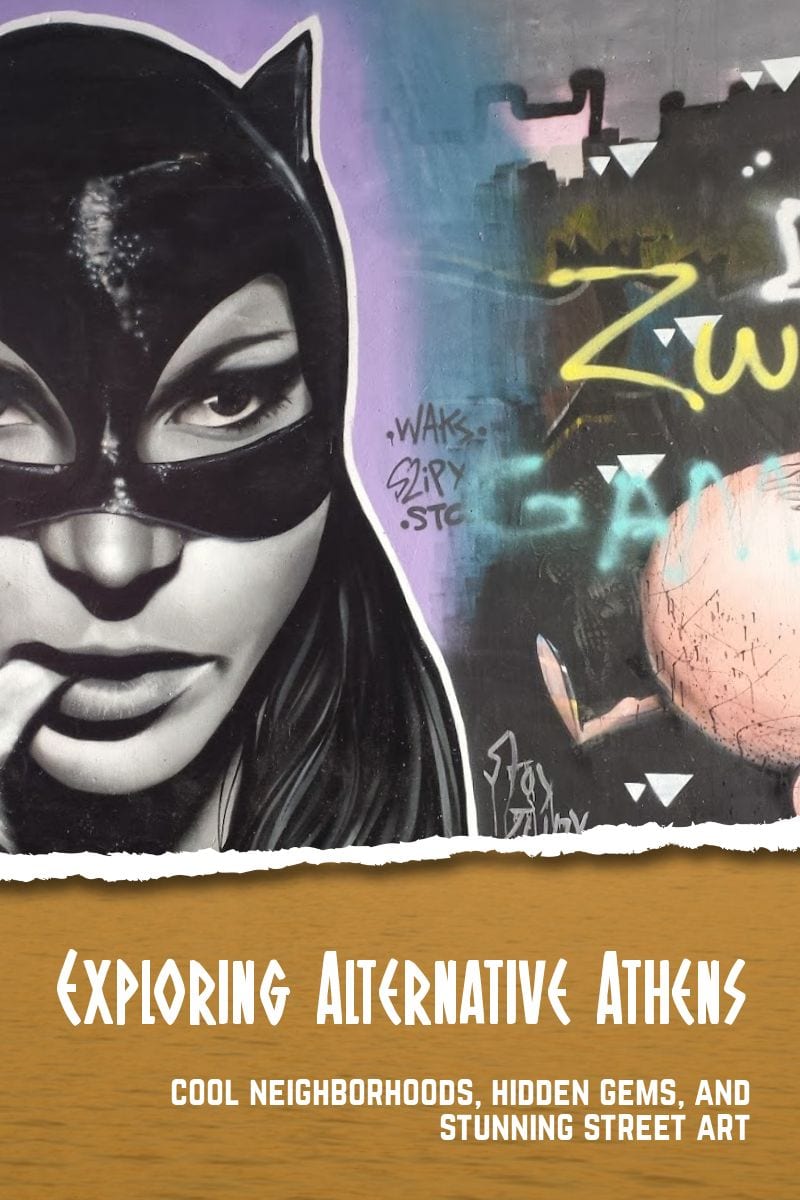 Exploring Alternative Athens: Cool neighborhoods, hidden gems and stunning street art in Athens, Greece