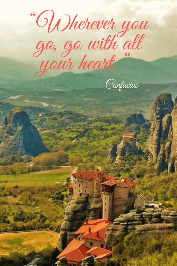 Wherever you go, go with all your heart.