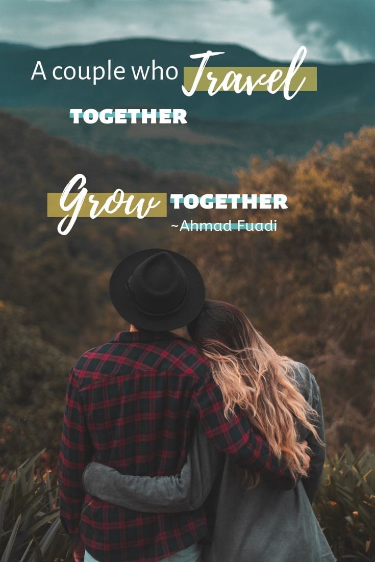 A couple who trvael together grow together.