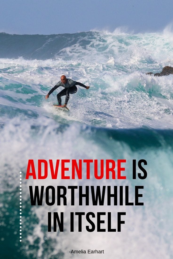 Adventure is worthwhile in itself - Adventure Captions