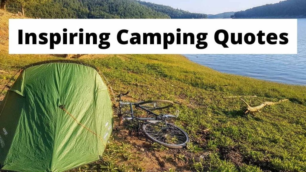 50 Inspiring Camping Quotes - Best Quotes About Camping