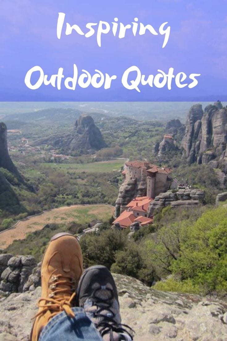 Inspiring outdoor quotes for getting outdoors and enjoying nature.