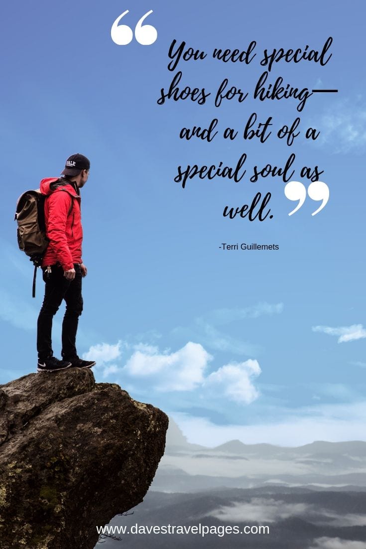 Hiking outdoors quotes - “You need special shoes for hiking—and a bit of a special soul as well.”