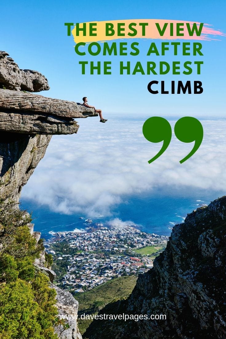 Outdoors and climbing quote - "The best view comes after the hardest climb."