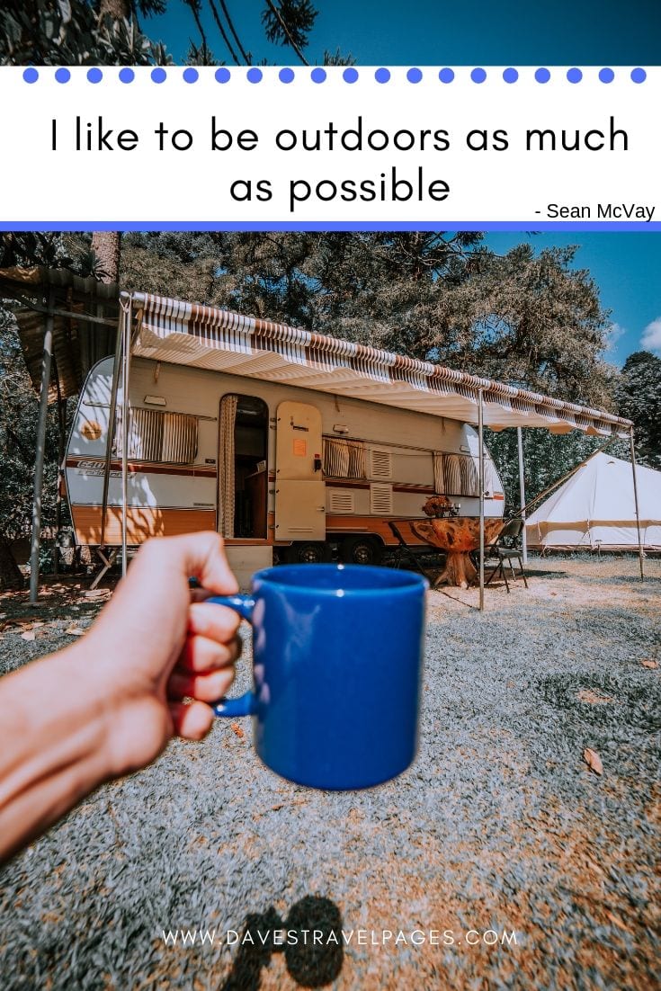 Camping and Outdoors Quotes - "I like to be outdoors as much as possible."