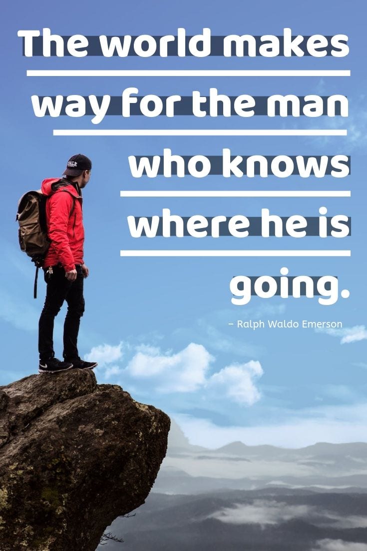 Quotes about traveling through life - The world makes way for the man who knows where he is going.