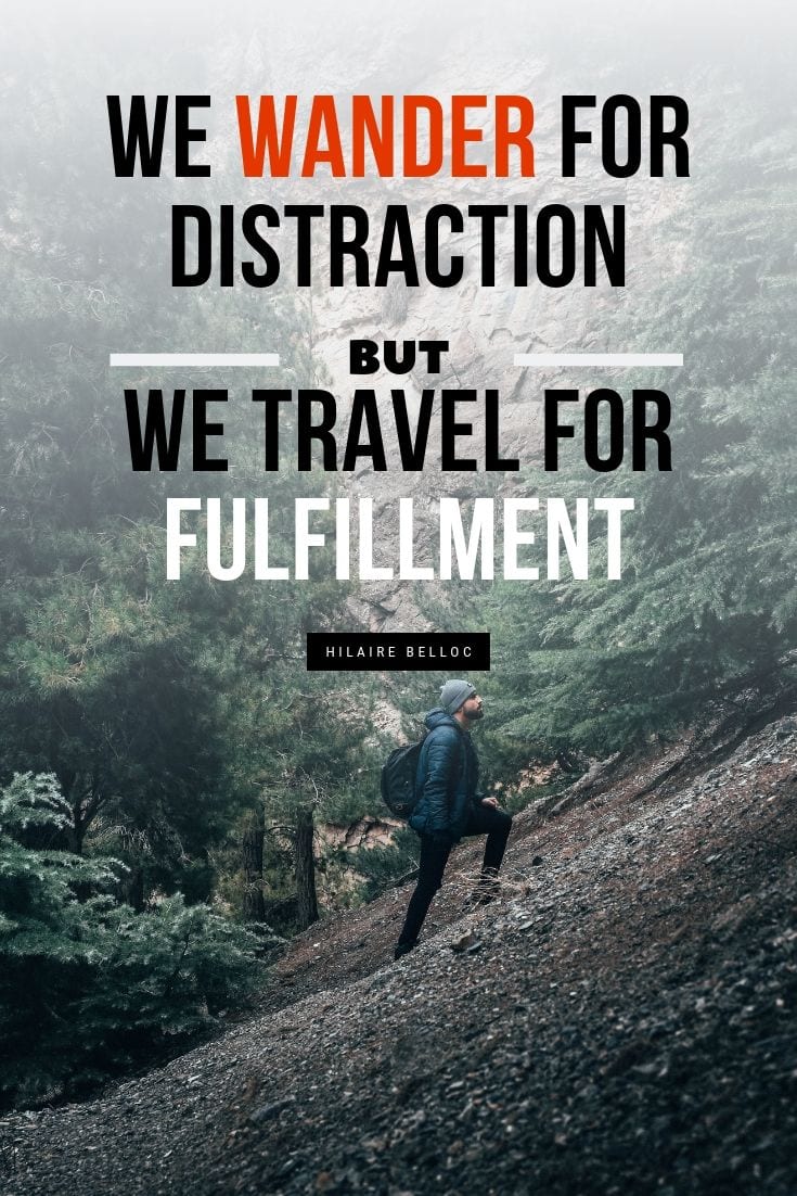 We wander for distraction but we travel for fulfillment quote