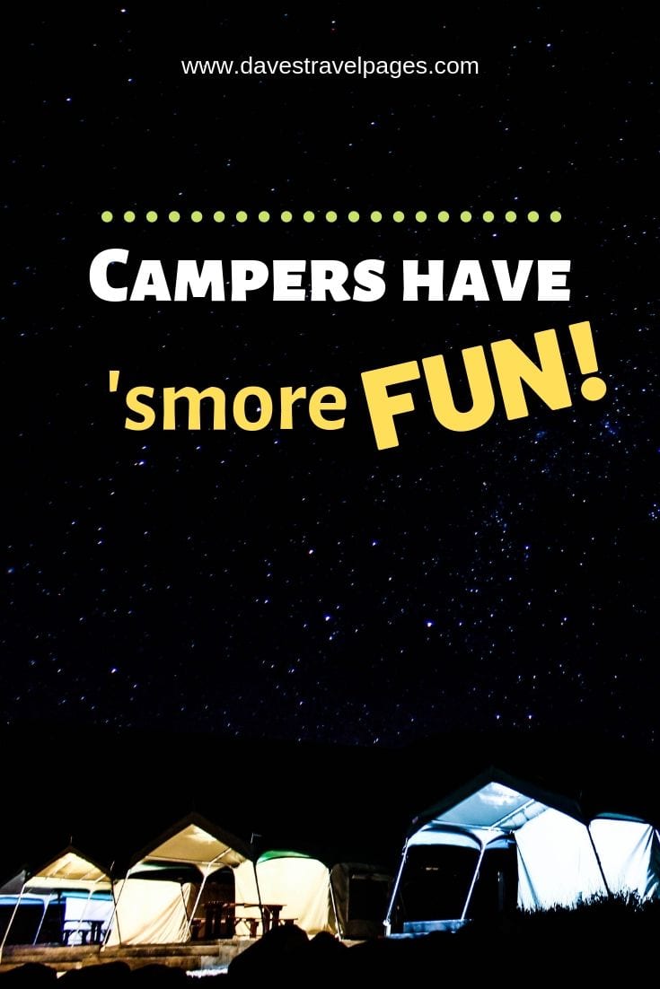 Best quotes about camping - "Campers have smore fun"