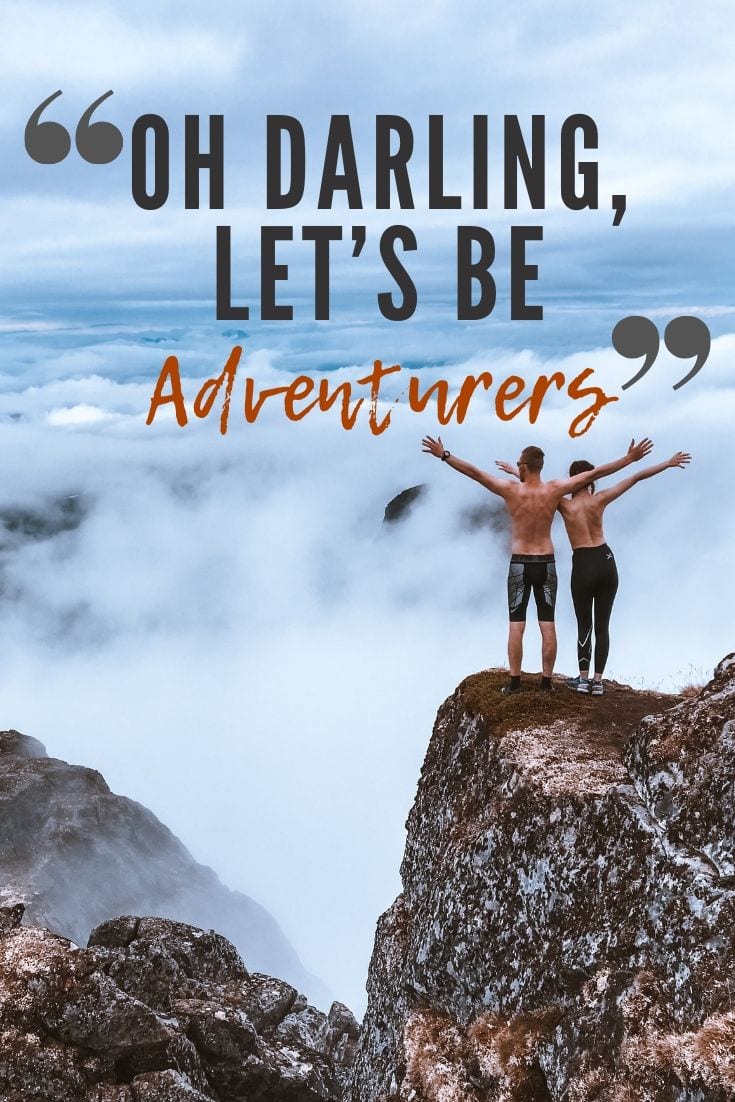 Famous travel quotes - Oh Darling, Let’s Be Adventurers.