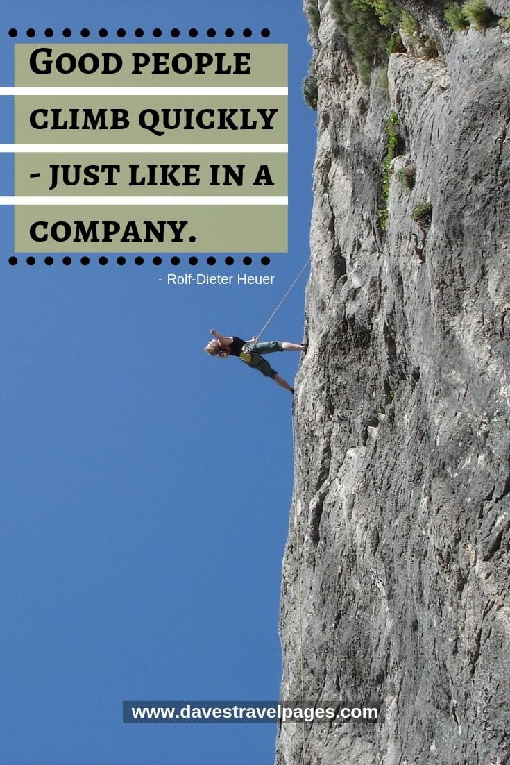 Rock Climbing Quote - Good people climb quickly - just like in a company.