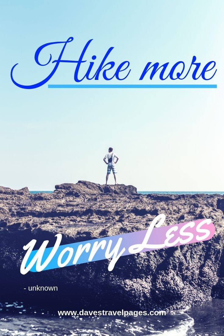 Climbing and hiking quote: Hike more. Worry Less.