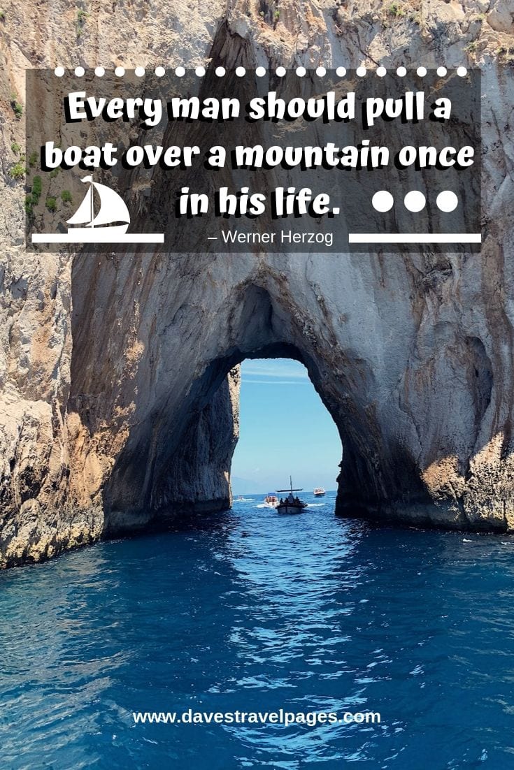 Motivational travel and adventure quote: Every man should pull a boat over a mountain once in his life.