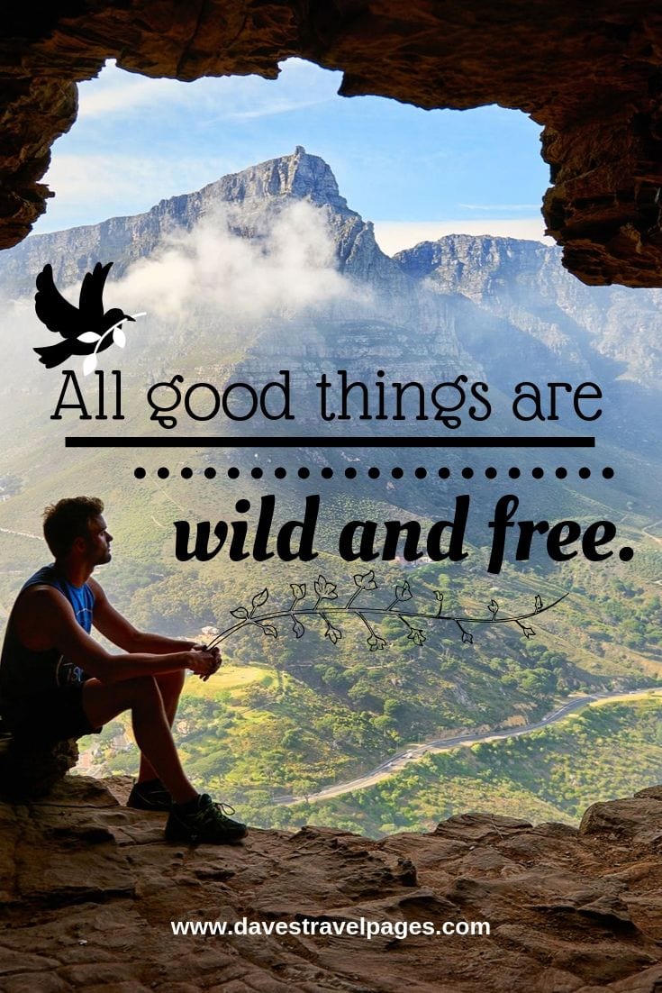 Enjoy the great outdoors - All good things are wild and free