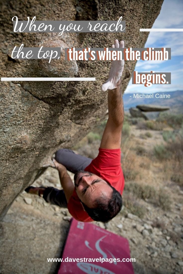 Outdoor adventure quote - When you reach the top, that's when the climb begins