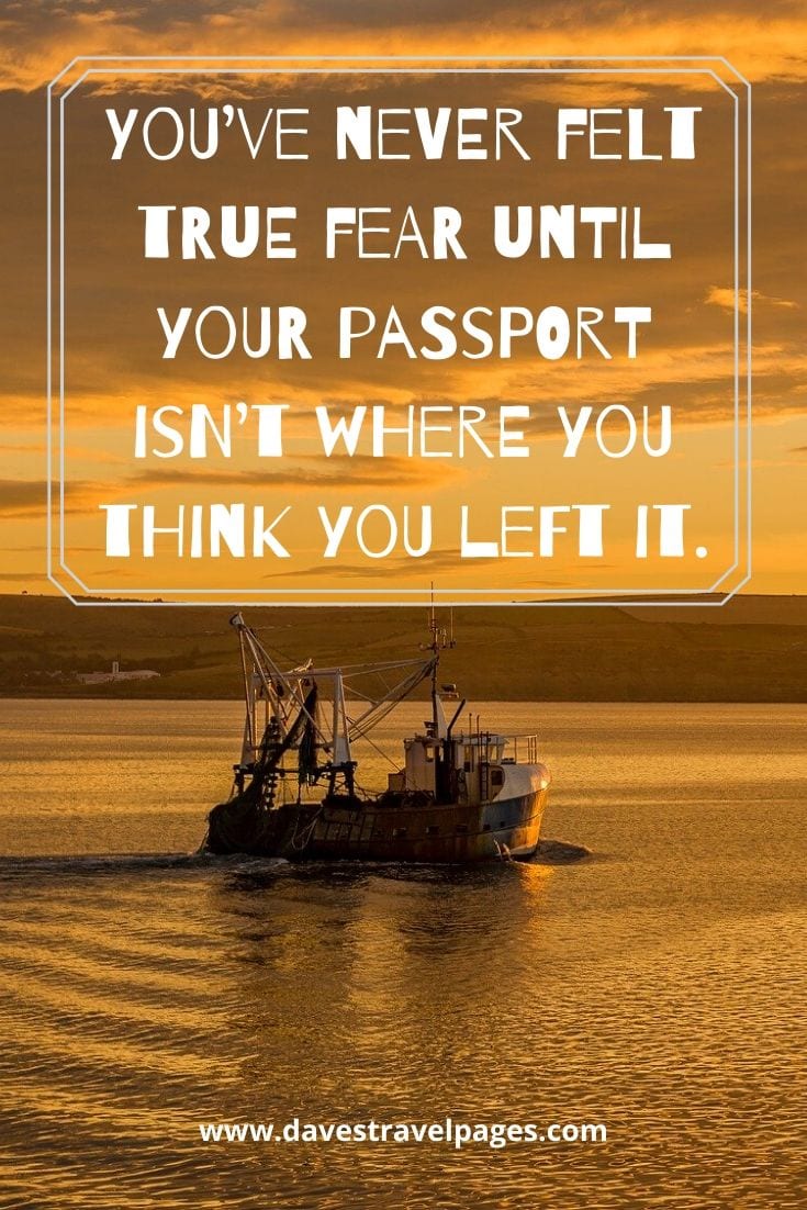 It's funny because it's true - You’ve never felt true fear until your passport isn’t where you think you left it.