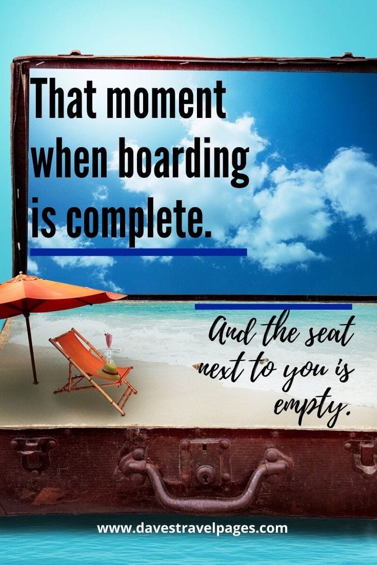 That moment when boarding is complete. And the seat next to you is empty.