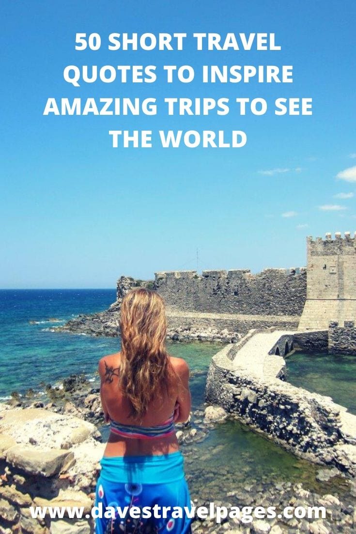 A collection of 50 short travel quotes to inspire wanderlust!