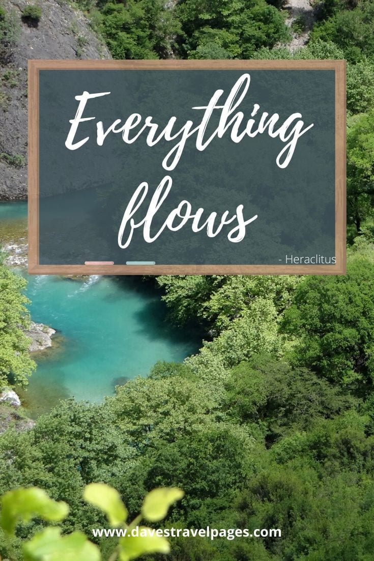 Everything flows - Heraclitus