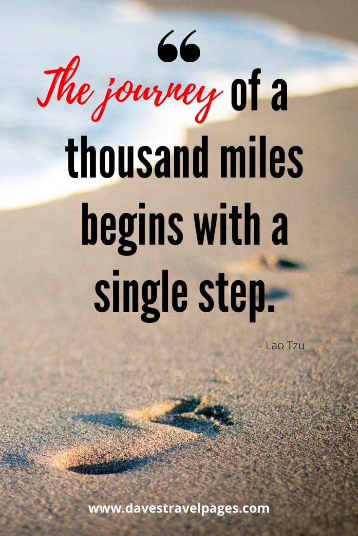 Top quotes about making a journey - “The journey of a thousand miles begins with a single step.” – Lao Tzu