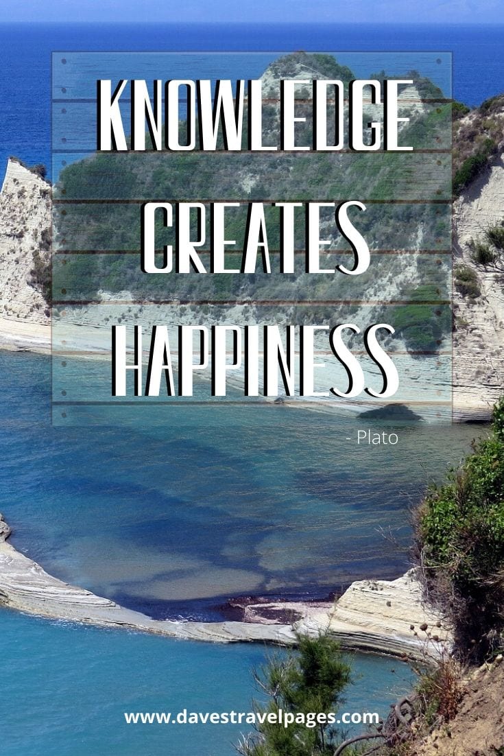 Famous quote by Plato - Knowledge creates happiness - Plato
