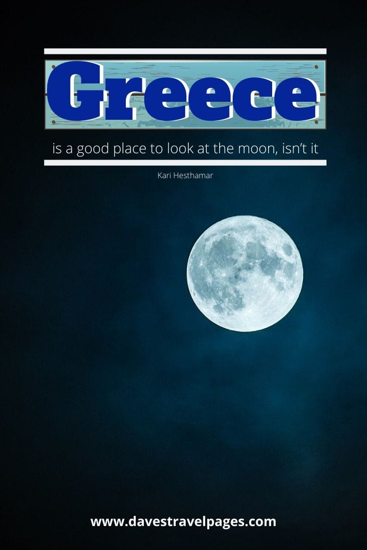 Greece is a good place to look at the moon, isn’t it - Kari Hesthamar