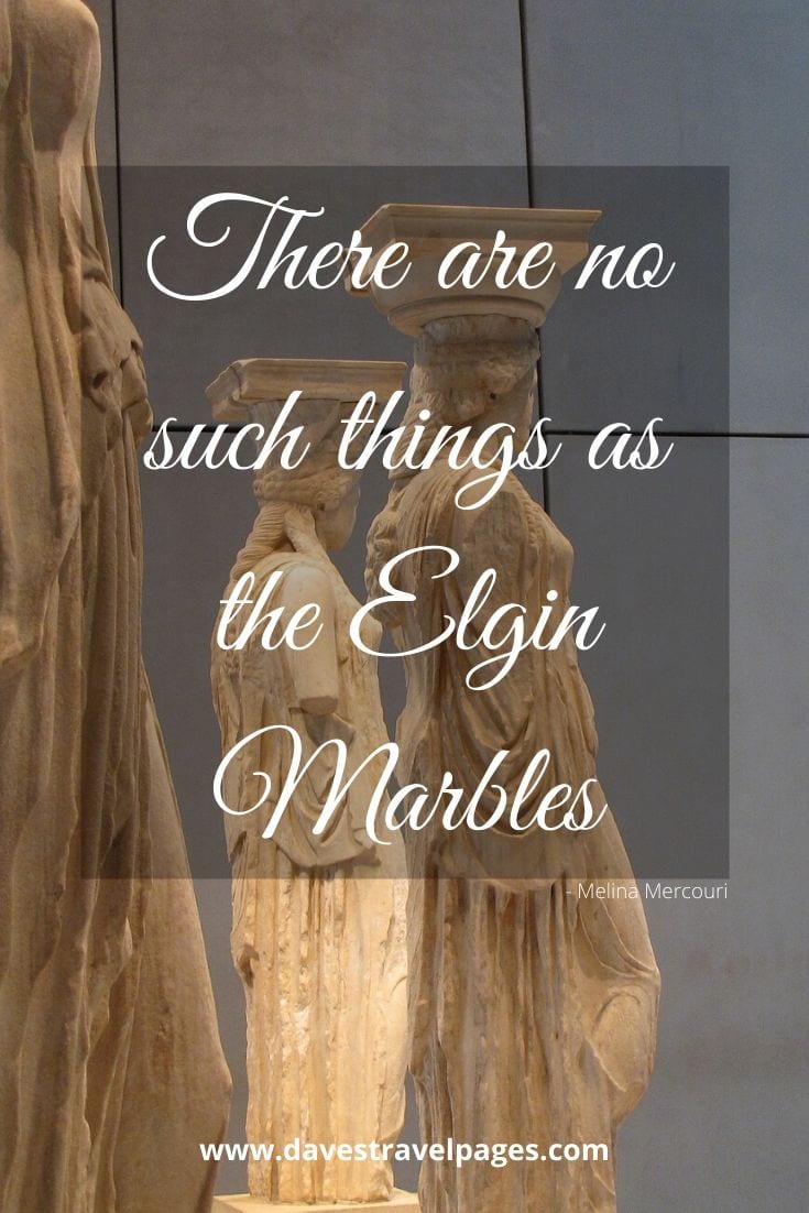 There are no such things as the Elgin Marbles - Melina Mercouri