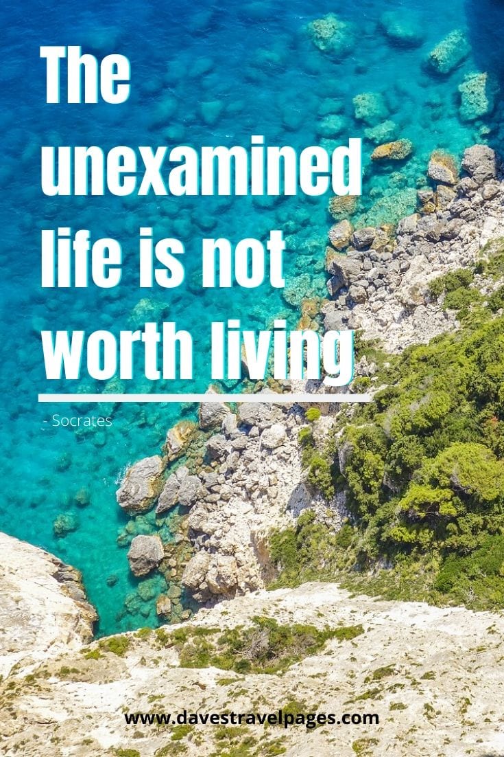 The unexamined life is not worth living - Socrates