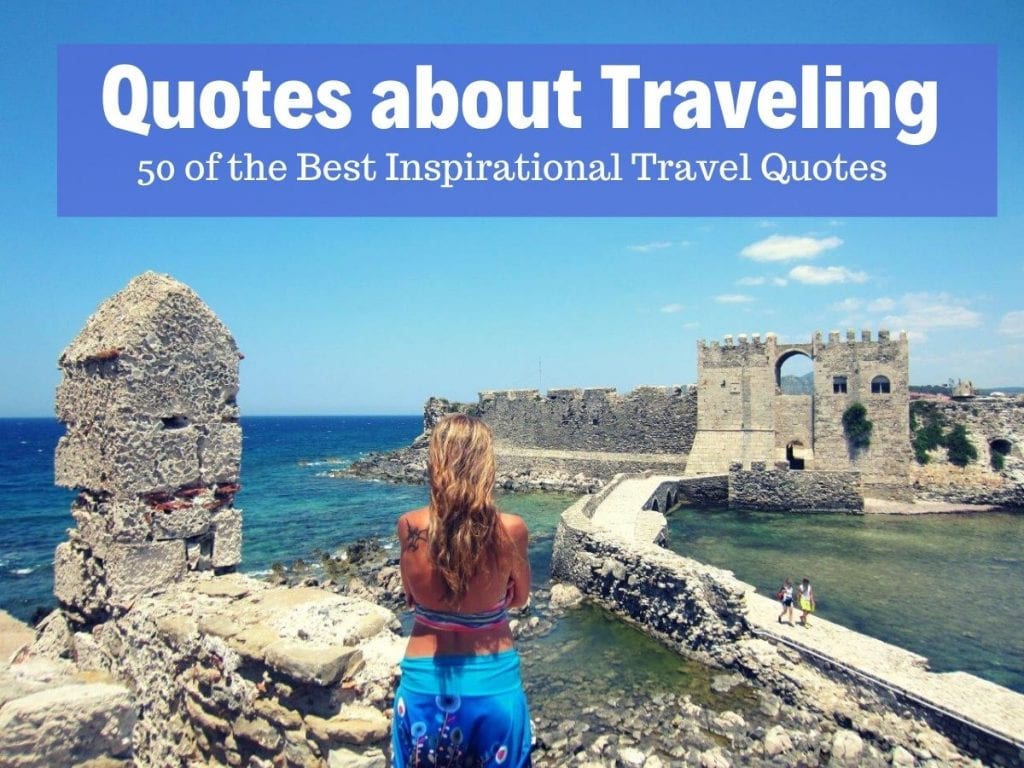 Quotes About Traveling - 50 Amazing Travel Captions For Inspiration