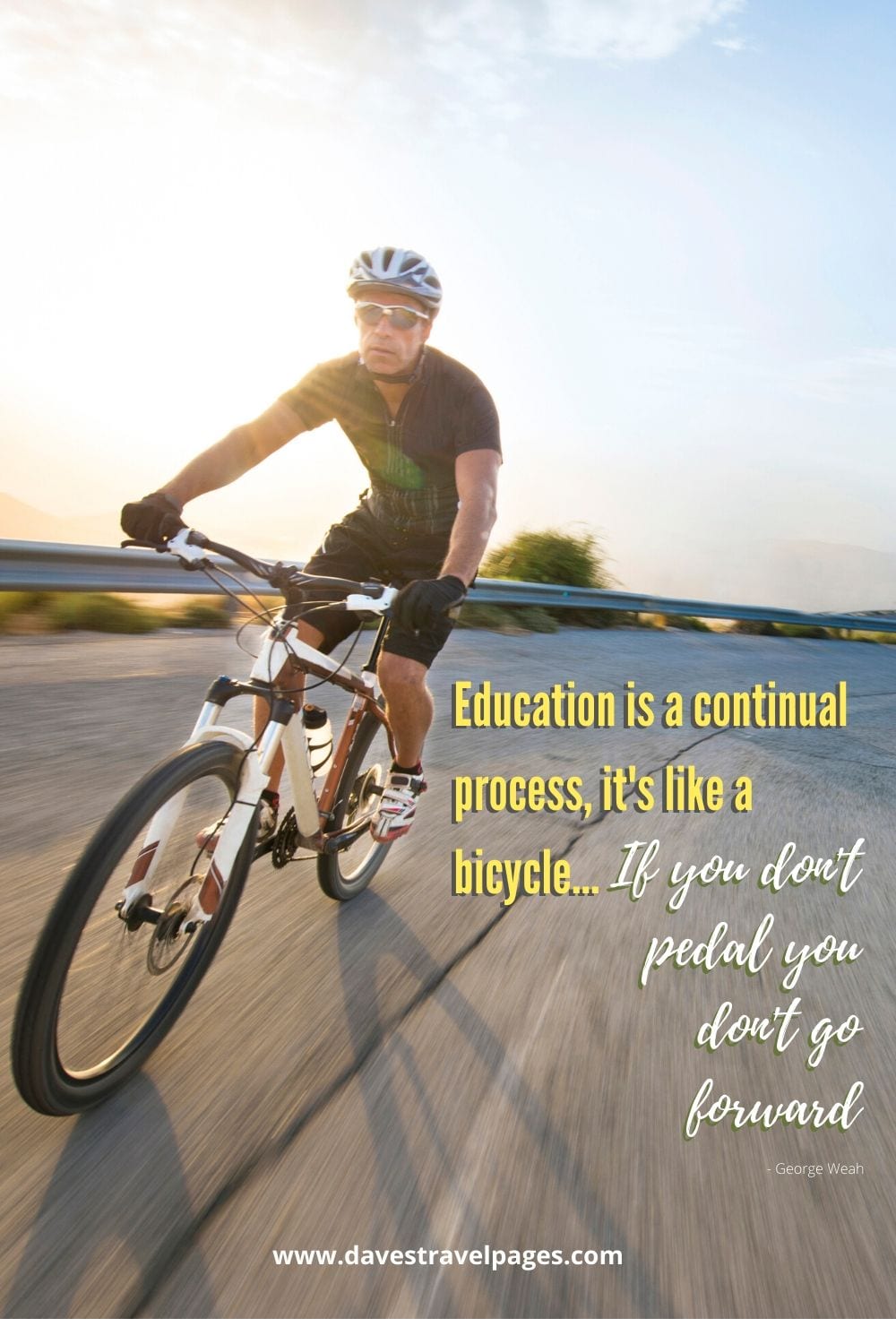 Bike ride quotes - Education is a continual process, it's like a bicycle... If you don't pedal you don't go forward. George Weah