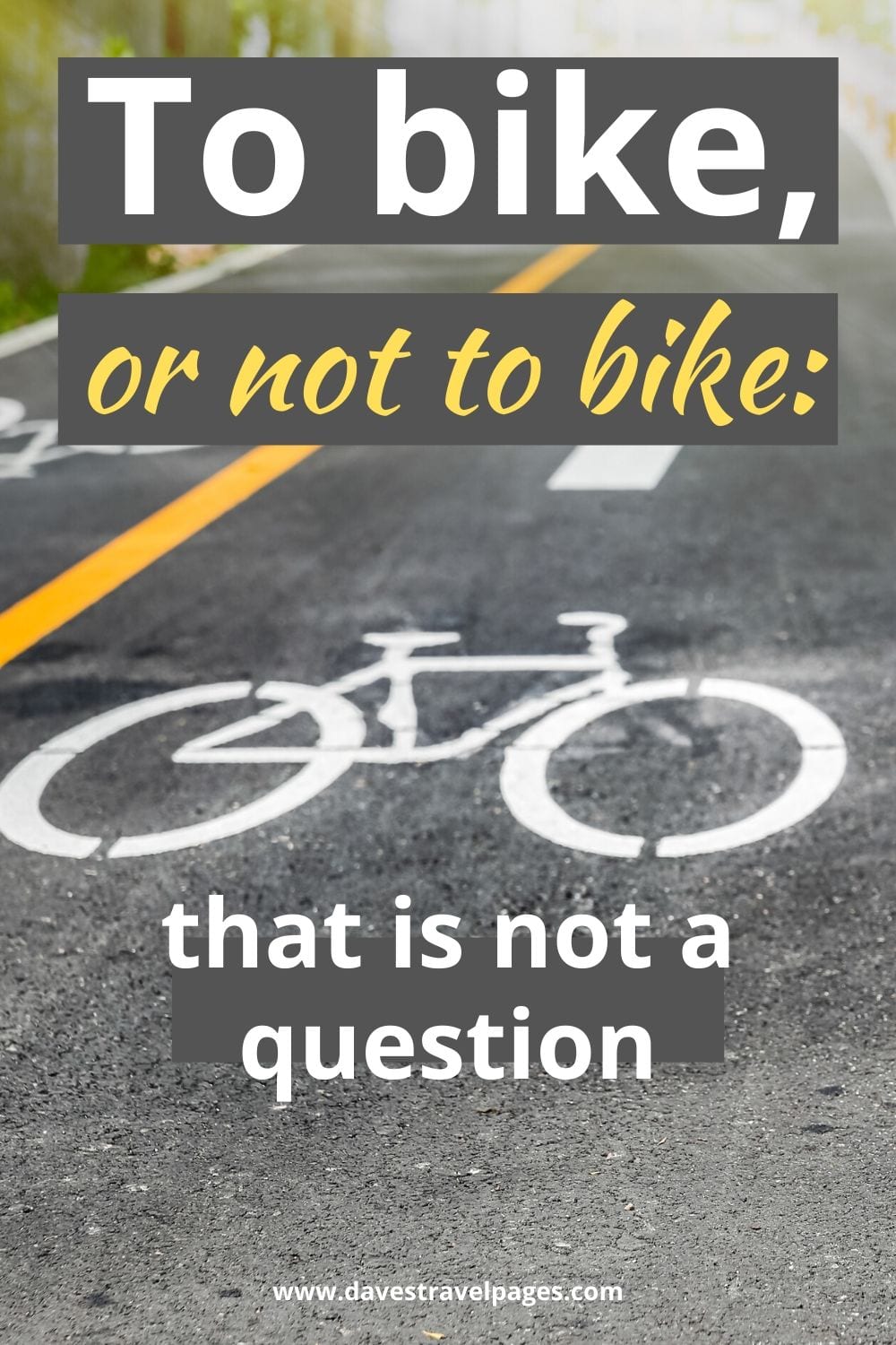 To bike, or not to bike: that is not a question.