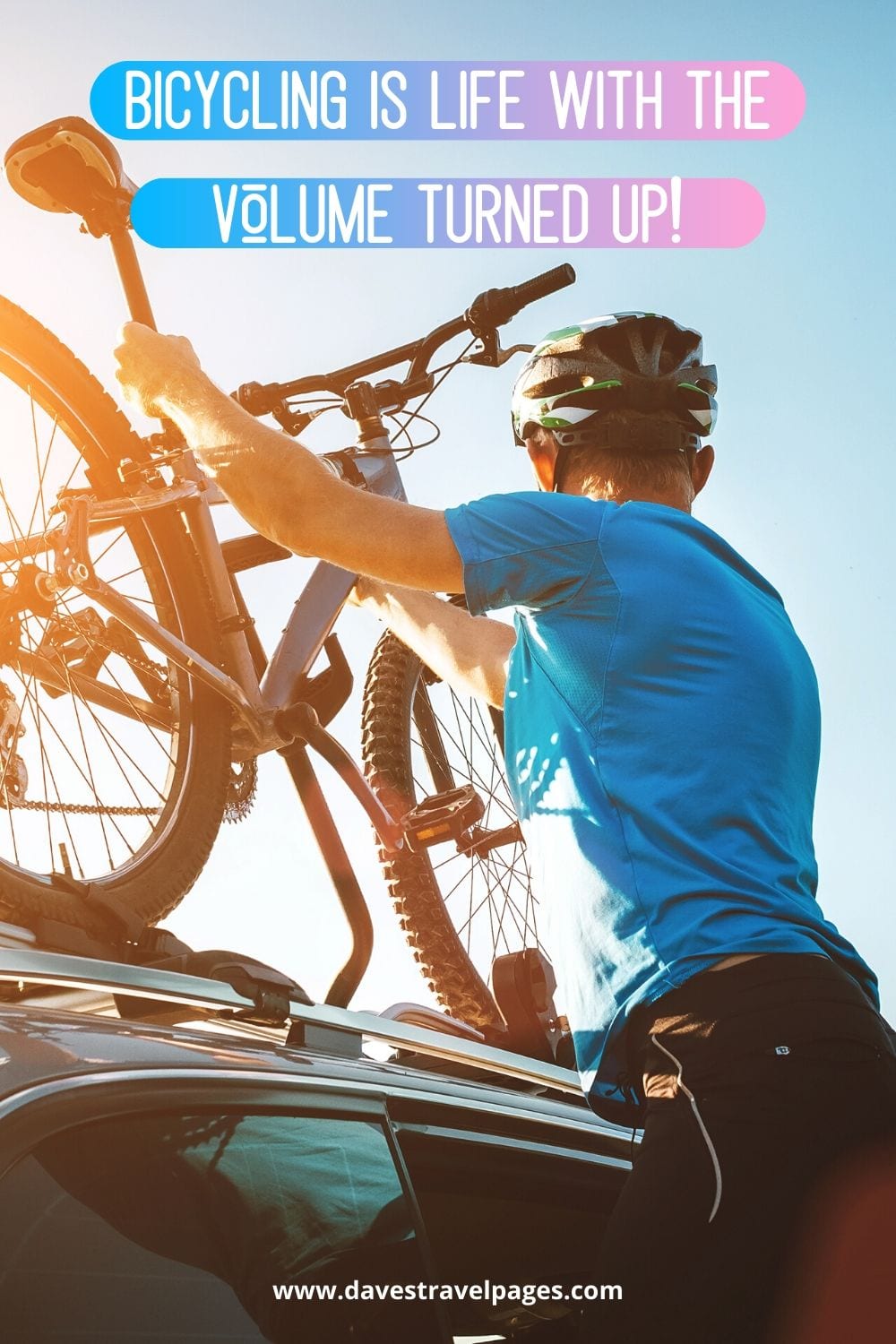 My favourite quote about bicycling - Bicycling is life with the volume turned up!
