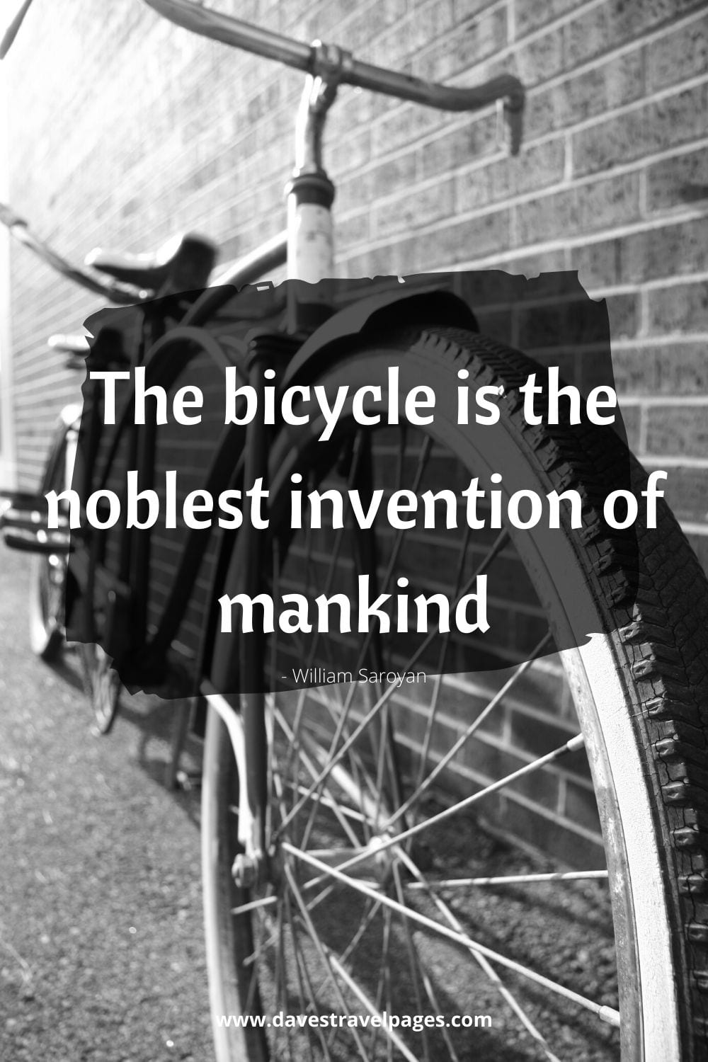 The bicycle is the noblest invention of mankind