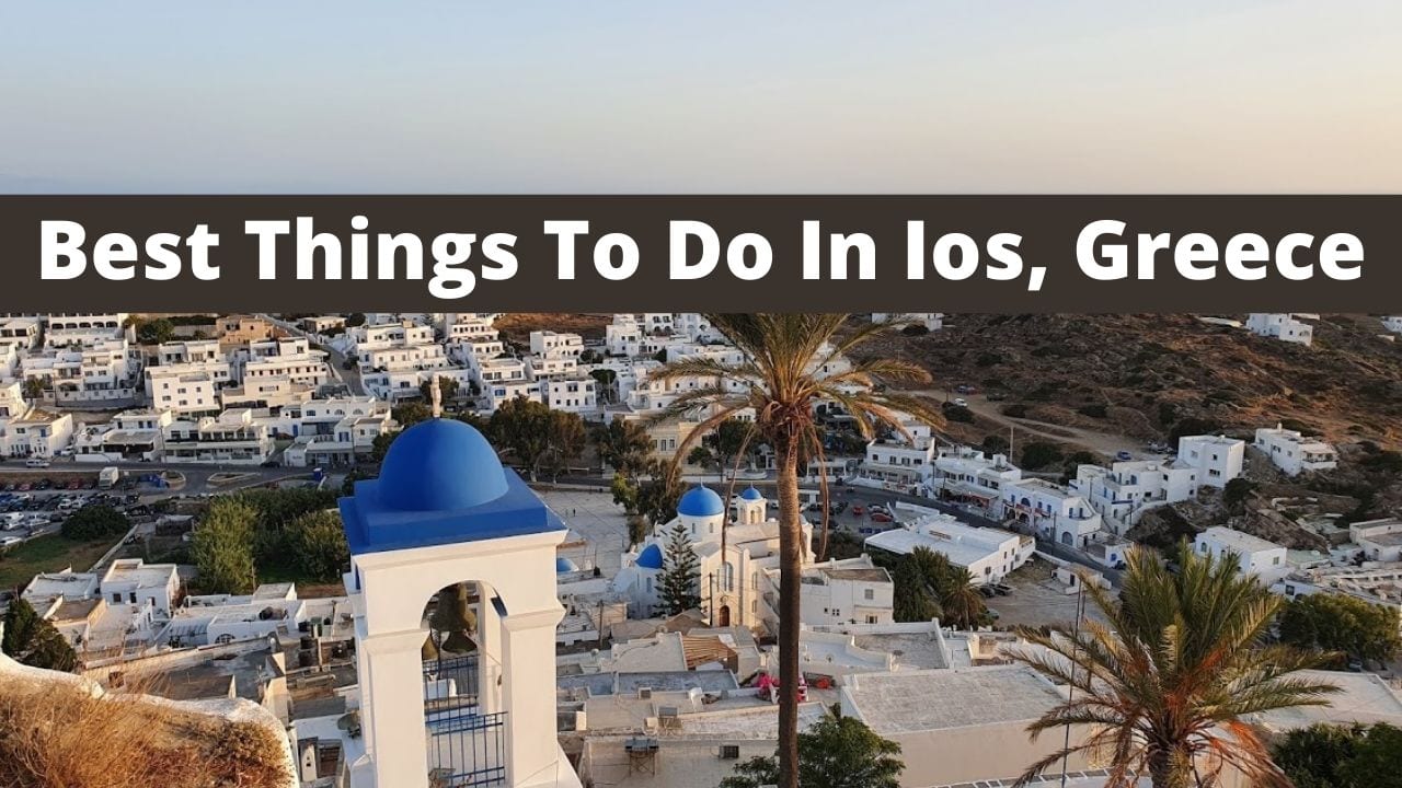A travel guide to the top things to do in Ios island, Greece