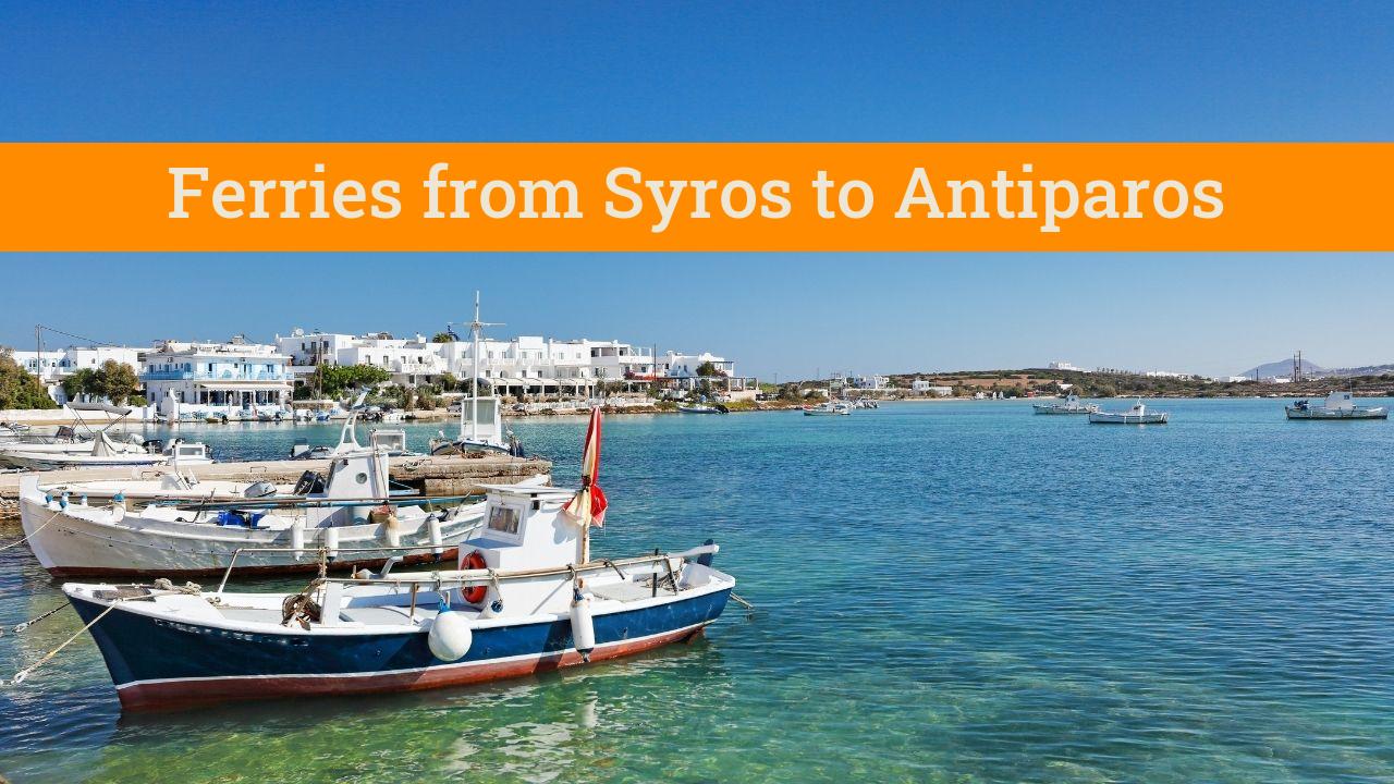 How to get from Syros to Antiparos island in Greece