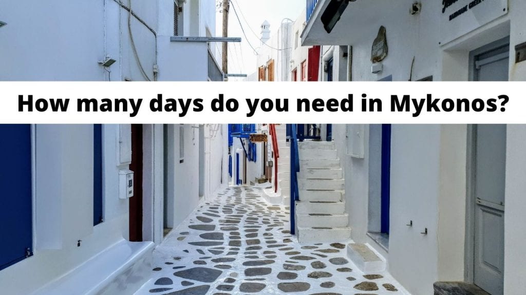 How many days do you think you need to spend in Mykonos, Greece?