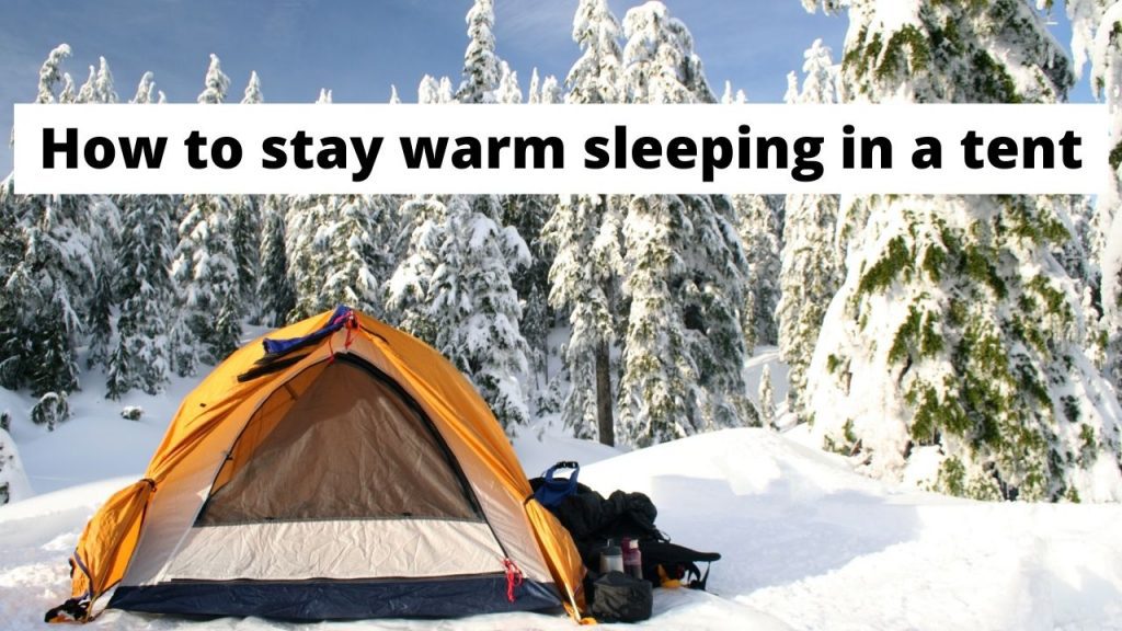 How tp stay warm sleeping in a tent
